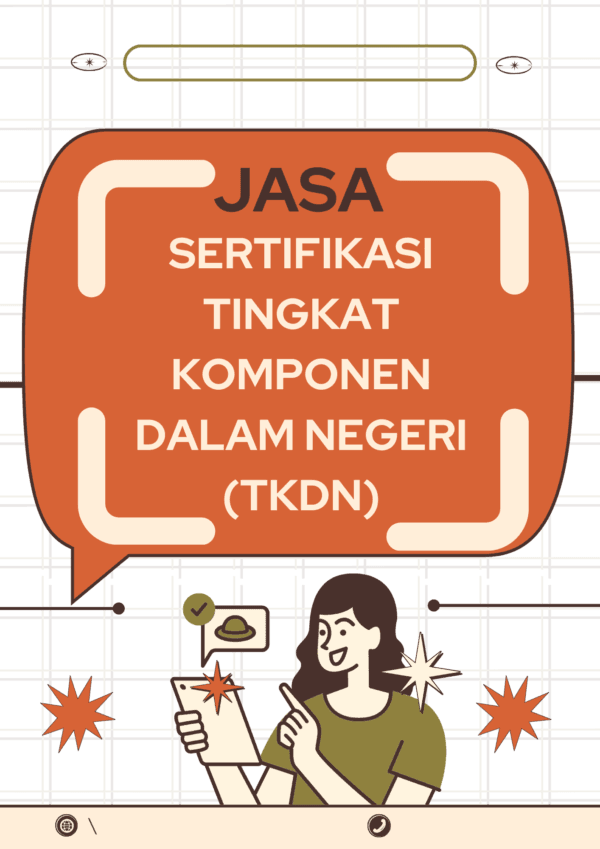 Jasa Sertifikasi Tingkat Komponen Dalam Negeri (TKDN)